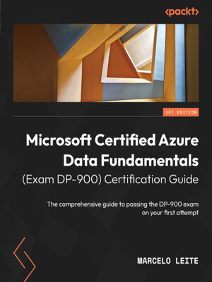 cover image of Microsoft Certified Azure Data Fundamentals (Exam DP-900) Certification Guide